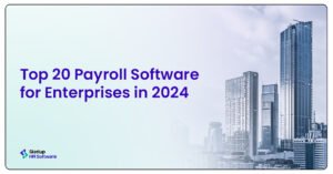 Top 20 Payroll Software for Enterprises in 2024